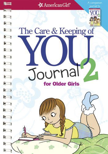 The Care and Keeping of You 2 Journal (American Girl (Quality)) - Dr. Cara Natterson - Książki - American Girl - 9781609581084 - 3 września 2013