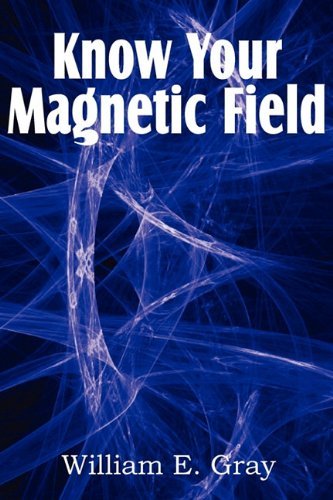 Cover for William E. Gray · Know Your Magnetic Field (Paperback Book) (2011)