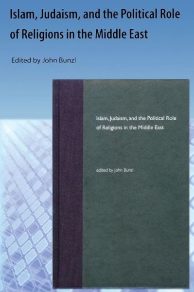 Cover for Edited by John Bunzl · Islam, Judaism, And The Political Role Of Religions In The Middle East (Paperback Bog) (2009)