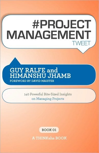 Cover for Guy Ralfe · # Project Management Tweet Book01: 140 Powerful Bite-Sized Insights on Managing Projects (Paperback Book) (2010)