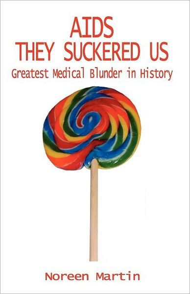 Cover for Noreen Martin · Aids They Suckered Us: Greatest Medical Blunder in History (Taschenbuch) (2012)