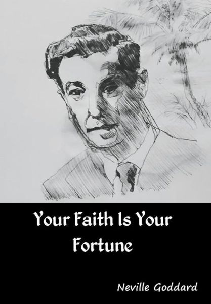 Cover for Neville Goddard · Your Faith Is Your Fortune (Hardcover bog) (2019)