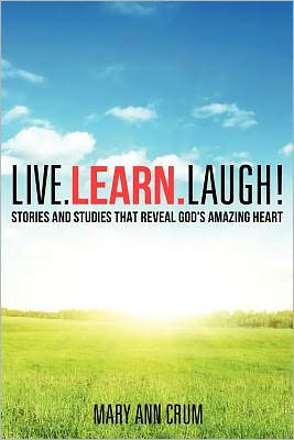 Cover for Mary Ann Crum · Live. Learn. Laugh! (Paperback Book) (2011)
