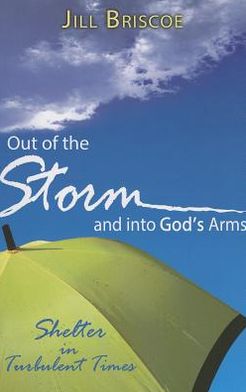 Cover for Jill Briscoe · Out of the Storm and Into God's Arms (Paperback Book) (2012)