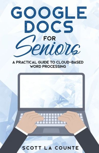 Cover for Scott La Counte · Google Docs for Seniors (Paperback Book) (2019)