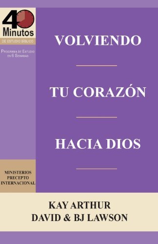 Cover for B. J. Lawson · Volviendo Tu Corazon Hacia Dios / Turning Your Heart Towards God (40 Minute Bible Studies) (Spanish Edition) (Paperback Book) [Spanish edition] (2013)