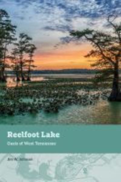 Cover for Jim W. Johnson · Reelfoot Lake: Oasis on the Mississippi (Paperback Book) (2023)