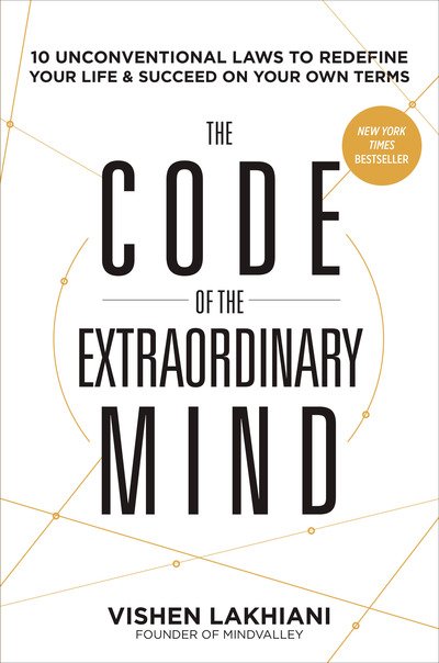 Cover for Vishen Lakhiani · The Code of the Extraordinary Mind: 10 Unconventional Laws to Redefine Your Life and Succeed On Your Own Terms (Hardcover Book) (2016)