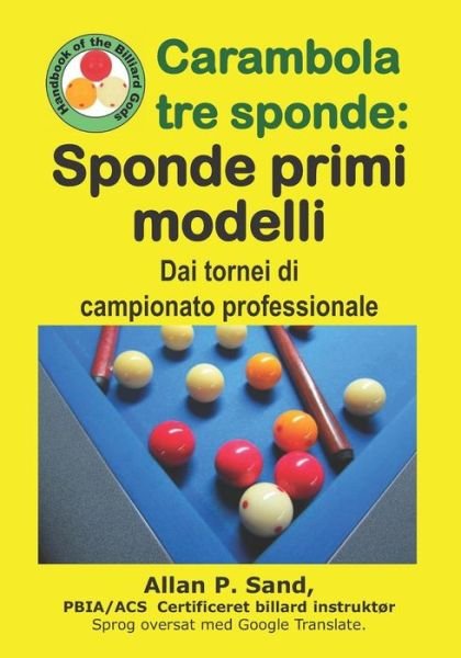 Carambola tre sponde - Sponde primi modelli - Allan P. Sand - Books - Billiard Gods Productions - 9781625053084 - January 17, 2019