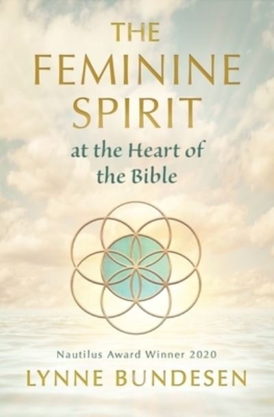 Cover for Lynne Bundesen · The Feminine Spirit at the Heart of the Bible (Pocketbok) (2019)