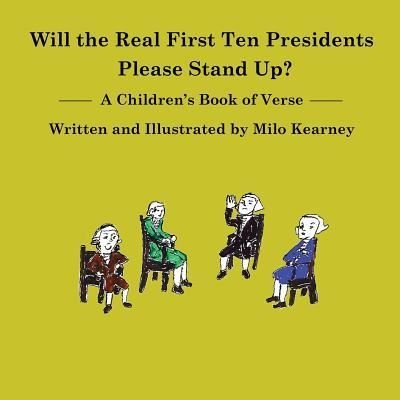 Cover for Milo Kearney · Will the Real First Ten Presidents Please Stand Up? (Paperback Bog) (2018)