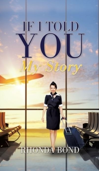 Cover for Rhonda Bond · If I Told You My Story (Hardcover Book) (2020)