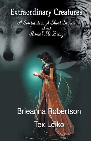 Cover for Brieanna Robertson · Extraordinary Creatures (Paperback Book) (2017)