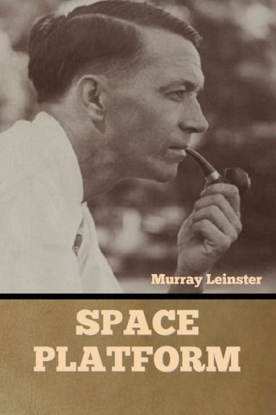 Cover for Murray Leinster · Space Platform (Paperback Book) (2022)