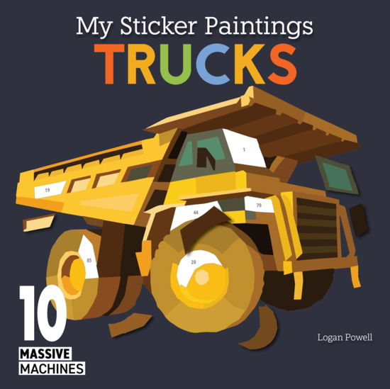 Cover for Logan Powell · My Sticker Paintings: Trucks: 10 Massive Machines (Paperback Book) (2025)