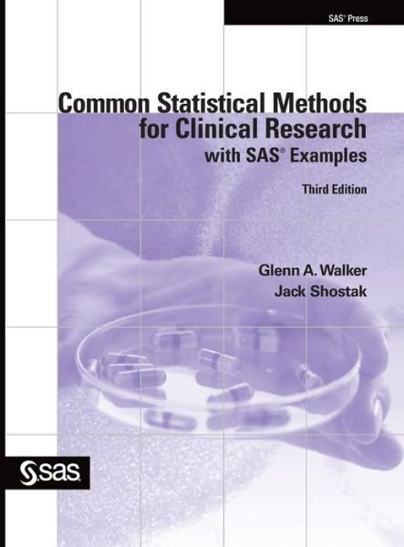Cover for Glenn a Walker · Common Statistical Methods for Clinical Research with SAS Examples, Third Edition (Hardcover Book) (2019)