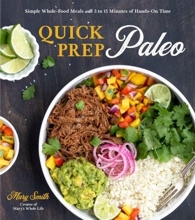 Cover for Mary Smith · Quick Prep Paleo: Simple Whole-Food Meals with 5 to 15 Minutes of Hands-On Time (Paperback Book) (2020)