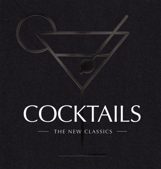 Cover for Cider Mill Press · COCKTAILS: The New Classics (Gebundenes Buch) (2023)