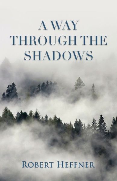 Cover for Robert Heffner · A Way Through the Shadows (Paperback Book) (2021)