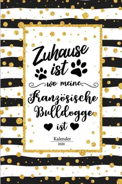 Franzoesische Bulldogge Kalender 2020 - Bjorn Meyer - Bücher - Independently Published - 9781655766084 - 5. Januar 2020