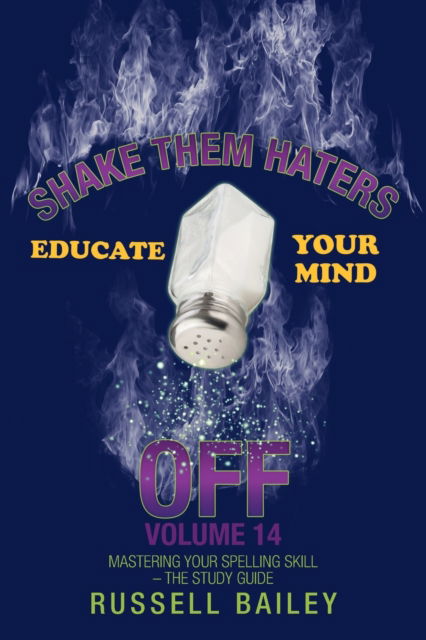 Shake Them Haters off Volume 14 - Russell Bailey - Livres - iUniverse - 9781663206084 - 10 août 2020