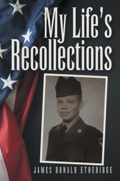 Cover for James Donald Etheridge · My Life's Recollections (Book) (2022)