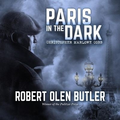 Cover for Robert Olen Butler · Paris in the Dark (CD) (2018)