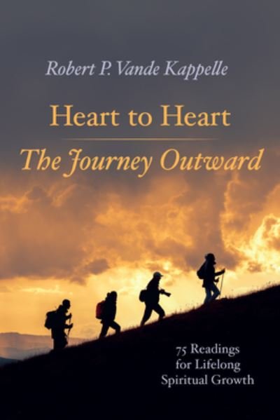 Cover for Robert P. Vande Kappelle · Heart to Heart--The Journey Outward (Book) (2023)