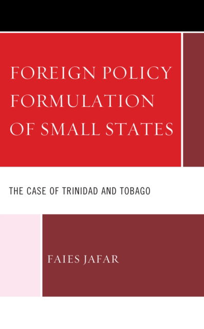 Cover for Faies Jafar · Foreign Policy Formulation and Implementation of Small States: The Case of Trinidad and Tobago (Hardcover Book) (2023)