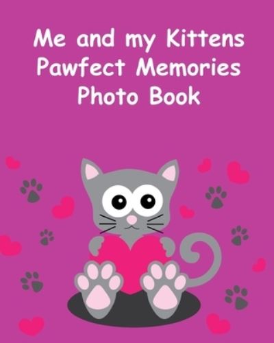 Cover for Animal Memories · Me and my Kittens Pawfect Memories Photo Book (Paperback Book) (2019)