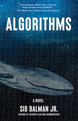 Algorithms: A Novel - Sid Balman - Livros - She Writes Press - 9781684632084 - 1 de agosto de 2023