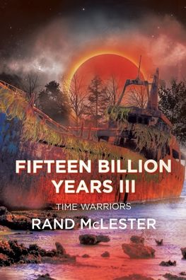 Cover for Rand McLester · Fifteen Billion Years III (Buch) (2022)