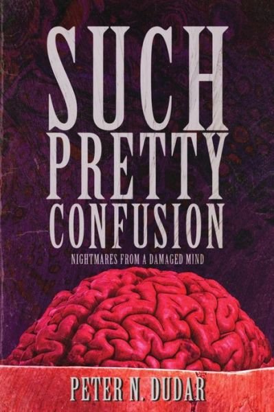 Cover for Peter N. Dudar · Such Pretty Confusion (Book) (2023)