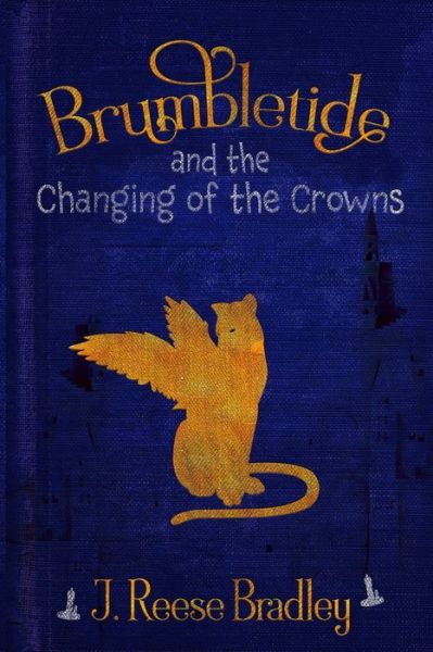 Cover for J Reese Bradley · Brumbletide and the Changing of the Crowns (Paperback Book) (2021)