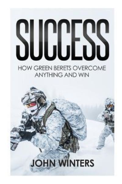 Success - John Winters - Books - INDEPENDENTLY PUBLISHED - 9781718171084 - August 16, 2018