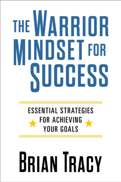 Cover for Brian Tracy · The Warrior Mindset for Success: Essential Strategies for Achieving Your Goals (Taschenbuch) [Unabridged edition] (2025)