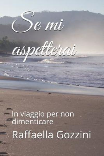 Cover for Raffaella Gozzini · Se Mi Aspetterai (Paperback Book) (2018)