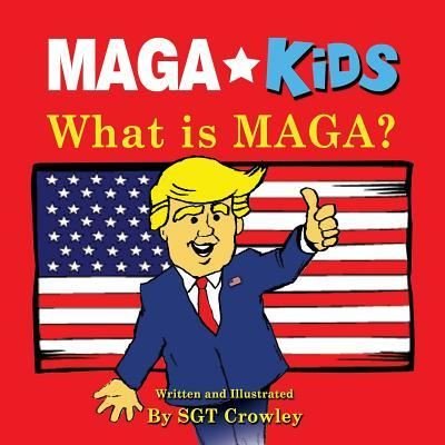 Cover for Sgt Crowley · MAGA Kids (Paperback Book) (2018)