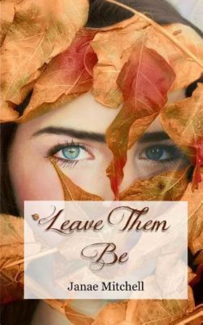 Cover for Janae Mitchell · Leave Them Be (Paperback Book) (2018)