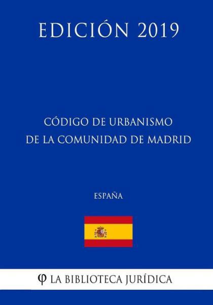 Cover for La Biblioteca Jurídica · Código de Urbanismo de la Comunidad de Madrid (Taschenbuch) (2018)