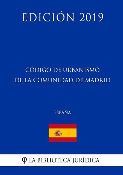 Cover for La Biblioteca Jurídica · Código de Urbanismo de la Comunidad de Madrid (Paperback Bog) (2018)