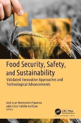 Cover for Food Security, Safety, and Sustainability: Validated Innovative Approaches and Technological Advancements (Hardcover Book) (2025)