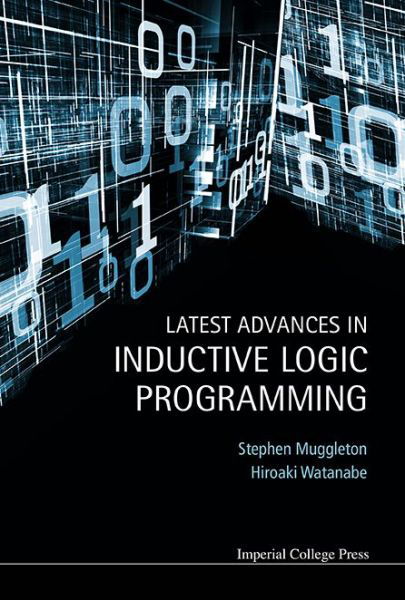 Stephen Muggleton · Latest Advances In Inductive Logic Programming (Hardcover Book) (2014)