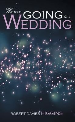 Cover for Robert Davies Higgins · We are Going to a Wedding (Paperback Book) (2016)
