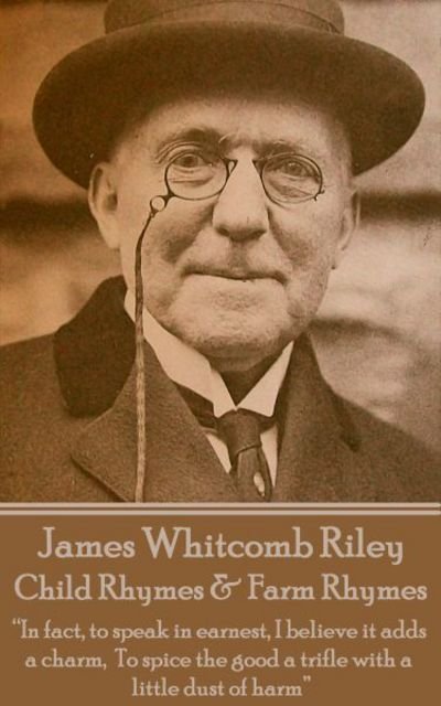Cover for James Whitcomb Riley · James Whitcomb Riley - Child Rhymes &amp; Farm Rhymes (Paperback Bog) (2017)