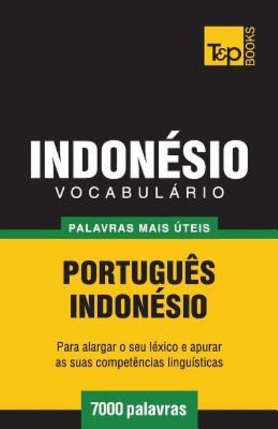 Cover for Andrey Taranov · Vocabulario Portugues-Indonesio - 7000 palavras mais uteis - European Portuguese Collection (Paperback Book) (2016)