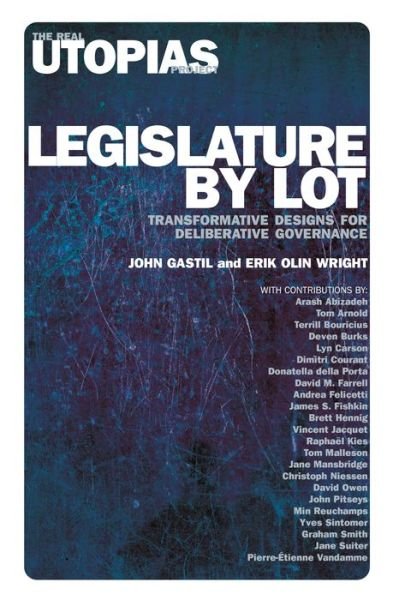 Cover for Erik Olin Wright · Legislature by Lot: Transformative Designs for Deliberative Governance - The Real Utopias Project (Taschenbuch) (2019)