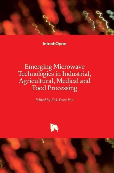 Cover for Kok Yeow You · Emerging Microwave Technologies in Industrial, Agricultural, Medical and Food Processing (Hardcover bog) (2018)