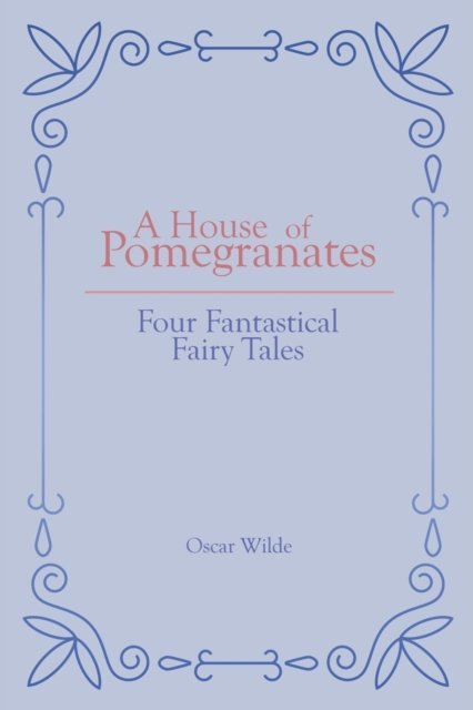Cover for Oscar Wilde · A House of Pomegranates (Paperback Book) (2021)