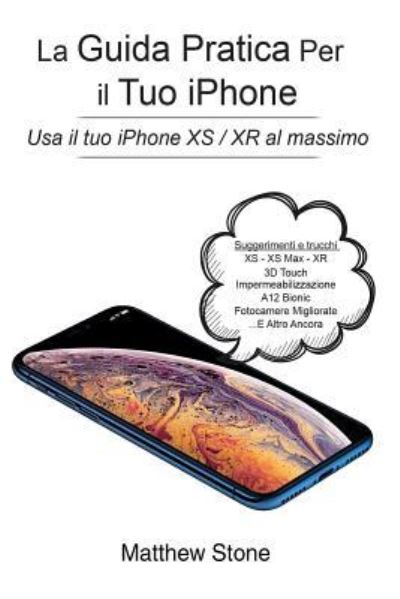 Cover for Matthew Stone · La Guida Pratica Per Il Tuo iPhone (Paperback Book) (2019)